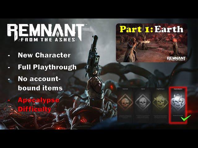 Remnant From the Ashes: Full Playthrough / Earth, Part 1/2 [Apocalypse]