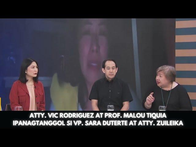 ATTY. VIC RODRIGUEZ AT PROF. MALOU TIQUIA IPANAGTANGGOL SI VP. SARA DUTERTE AT ATTY. ZUILEIKA