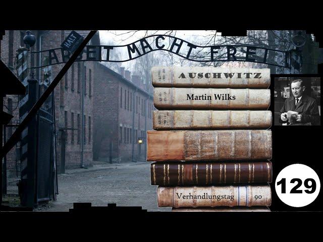 (129) Zeuge: Martin Wilks (NS) - Frankfurter-Auschwitz-Prozess