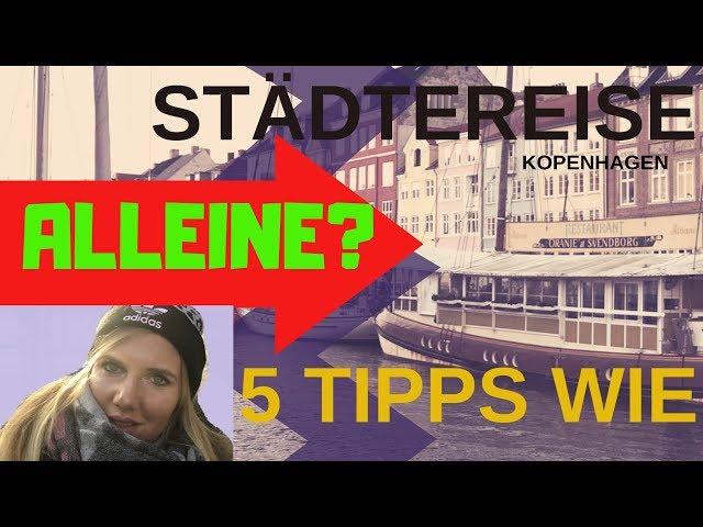 ALLEINE REISEN I 5 TIPPS I STÄDTEREISE! KURZTRIP! I Reise ganz allein OHNE Langeweile zu bekommen!