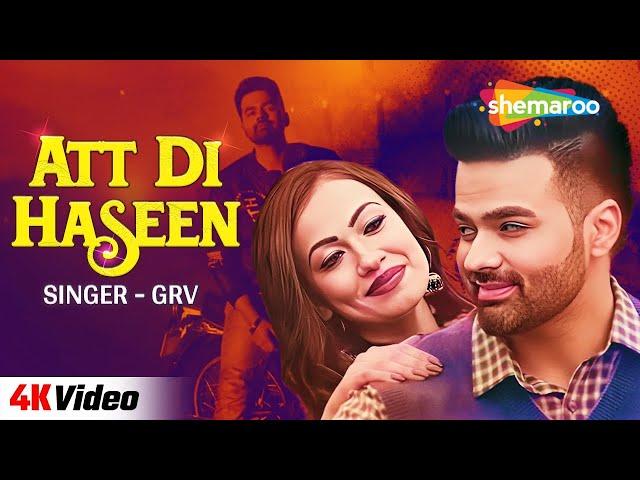 Most Viral Punjabi Song 2024 | Att Di Haseen(Official Video)4K | GRV | New Punjabi Song 2024 | Song