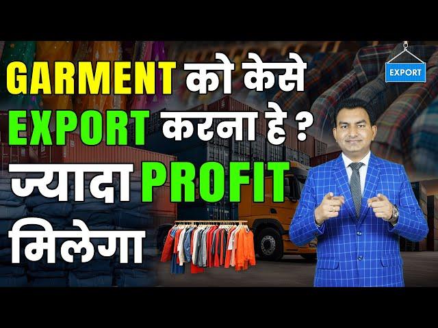 How to Export Garment Step by Step Process, Profitable Export Explained by Paresh Solanki.