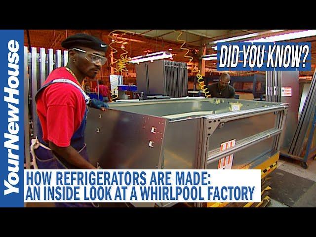 How Refrigerators are Made: Whirlpool Factory Tour - Did You Know?