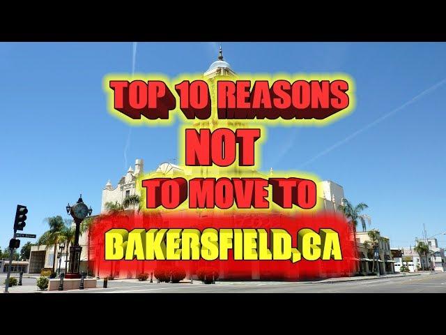 Top 10 Reasons Not To Move To Bakersfield, California.