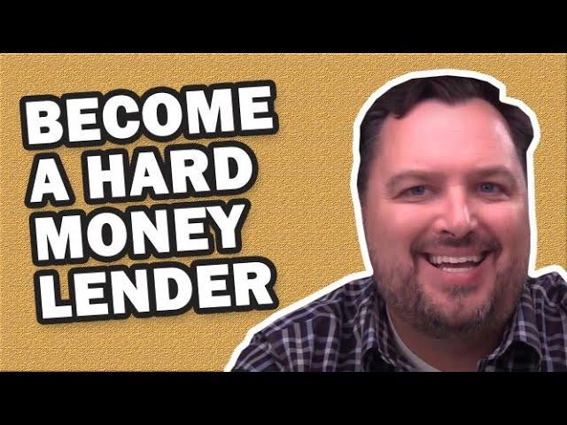 How to Become a Hard Money Lender