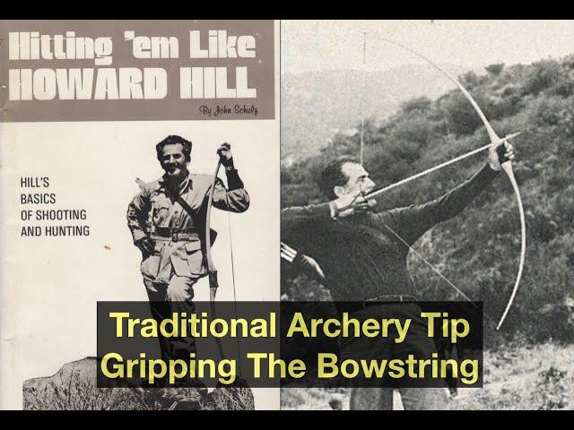 Howard Hill Archery Tip Gripping The Bowstring