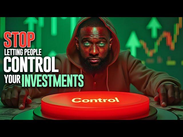 Stop Letting People Control Your Money | Wallstreet Trapper