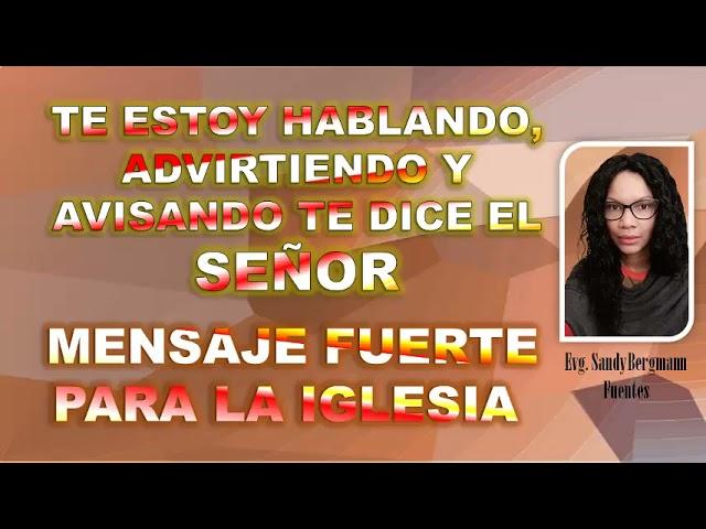 Te estoy hablando, advirtiendo y avisando  dice el Señor. Mensaje fuerte para la iglesia.