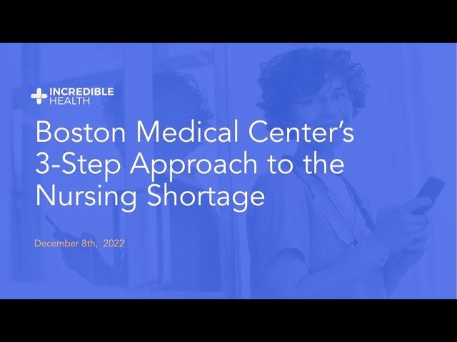 Boston Medical Center’s 3 Step Approach to the Nursing Shortage