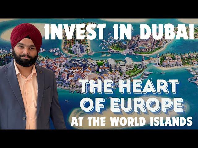 The Heart of Europe at The World Islands, Dubai | Invest in Dubai | Dubai Real Estate