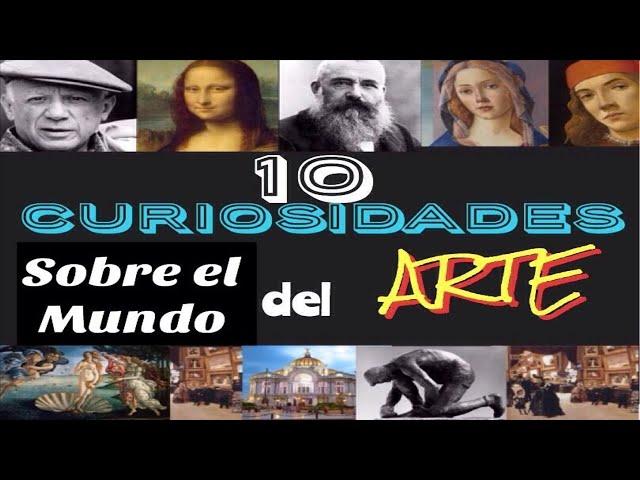 10 CURIOSIDADES SOBRE EL MUNDO DEL ARTE