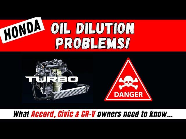 Honda OIL DILUTION Problem!  (Honda Accord, Honda Civic, Honda CR-V)