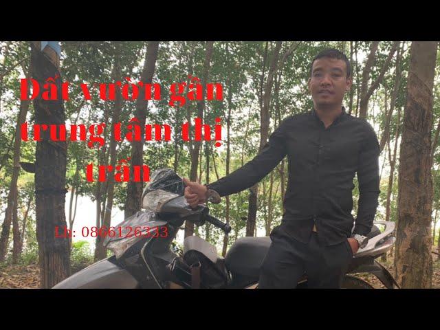 Đất vườn gần trung tâm thị trấn | Anh Dũng đất nền bình phước