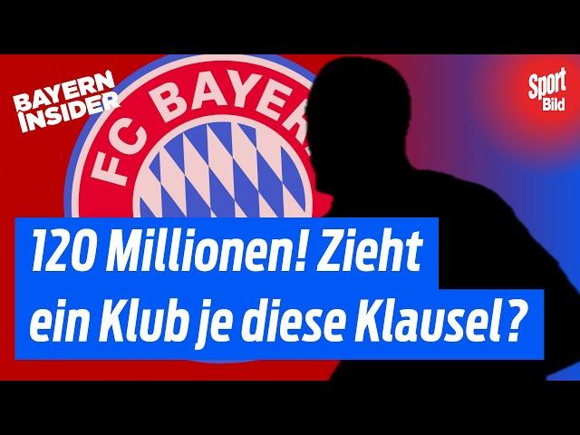 120 Millionen Euro! XXL-Ausstiegsklausel für Bayern-Star enthüllt | Bayern Insider