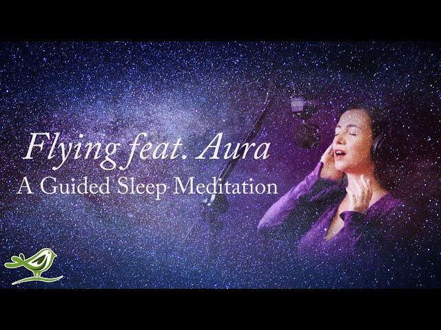 Guided Meditation with 'Aura' for Deep Sleep - Fly Through Space with Relaxing Music, feat. @Auravoicemusic