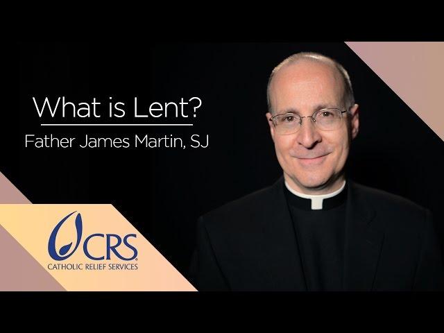 Father James Martin, SJ | What is Lent?