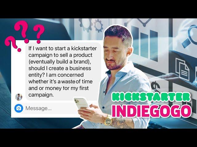 Should I Set up A Business Entity for Kickstarter or Indiegogo?