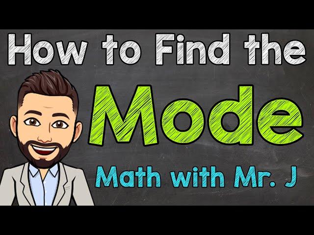 How to Find the Mode | Math with Mr. J