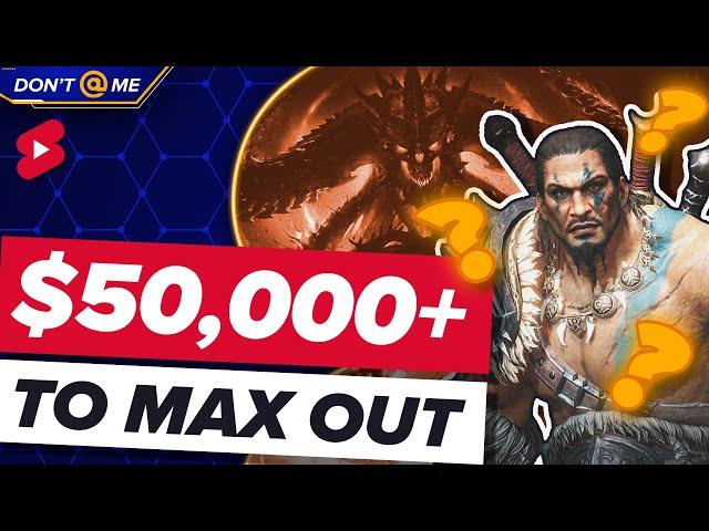 $50,000 to MAX OUT in Diablo Immortal?