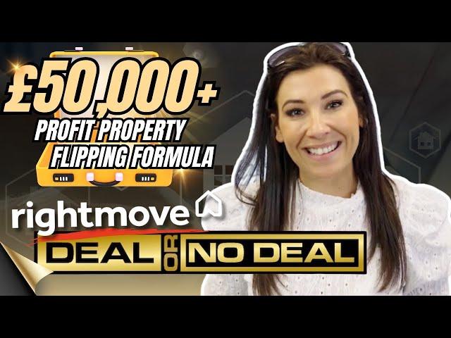 £50,000+ PROFIT Property Flipping Formula | Rightmove "DEAL OR NO DEAL"