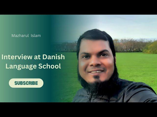 My experience in Danish Language School Admission Interview | Denmark | Copenhagen