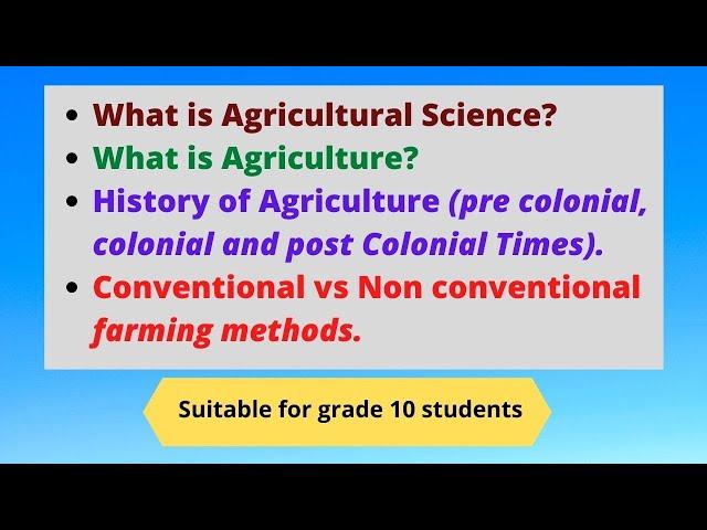 (Grade 10)What is Agricultural science? History of Agri.,  Conventional vs Non conventional Farming
