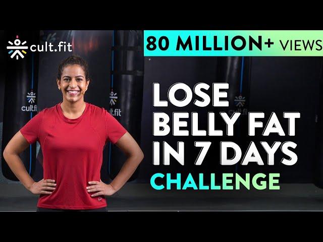 LOSE BELLY FAT IN 7 DAYS Challenge | Lose Belly Fat In 1 Week At Home | Cult Fit | CureFit