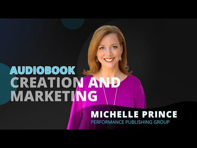 Audiobook Creation and Marketing with Michelle Prince