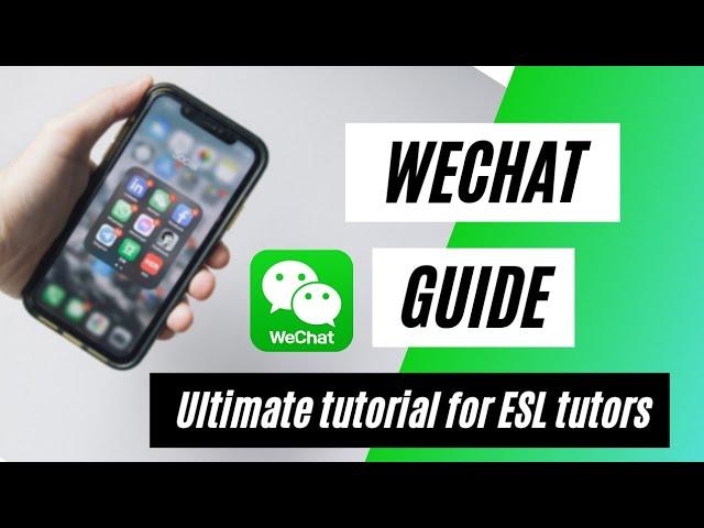 WeChat tutorial: guide for independent Online ESL Tutors teaching and marketing to Chinese students