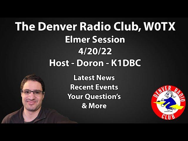 W0TX DRC Elmer Session 4/20/22