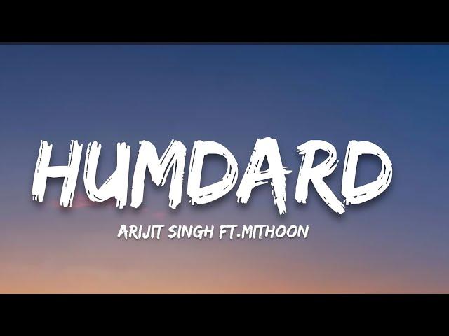 Humdard (Lyrics) - Arijit Singh | 7clouds hindi