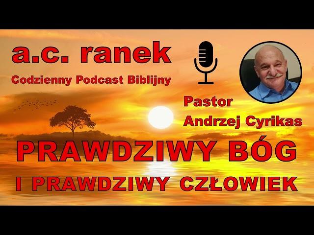 2040. Prawdziwy Bóg i prawdziwy człowiek! – Pastor Andrzej Cyrikas #chwe #andrzejcyrikas