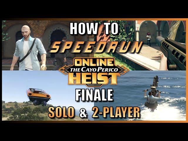 How to Speedrun Cayo Perico Finale (Solo & 2-Player Guides)