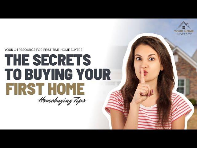 The Secrets to Buying your FIRST HOME | Homebuying Tips