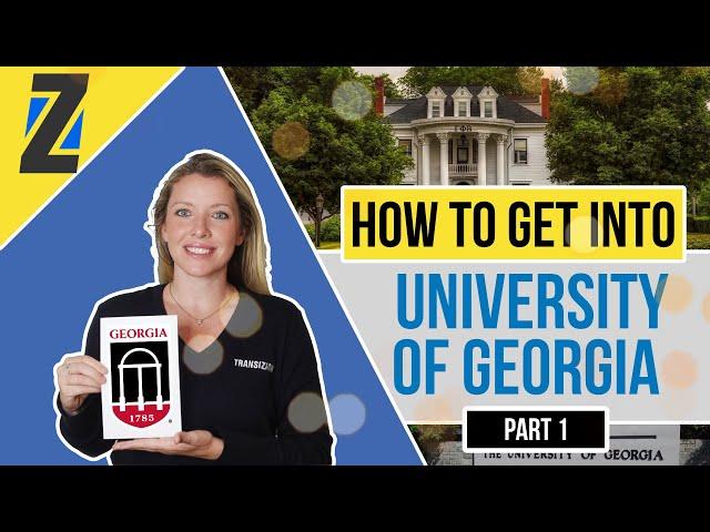 #Transizion How to Get Into The University Of Georgia