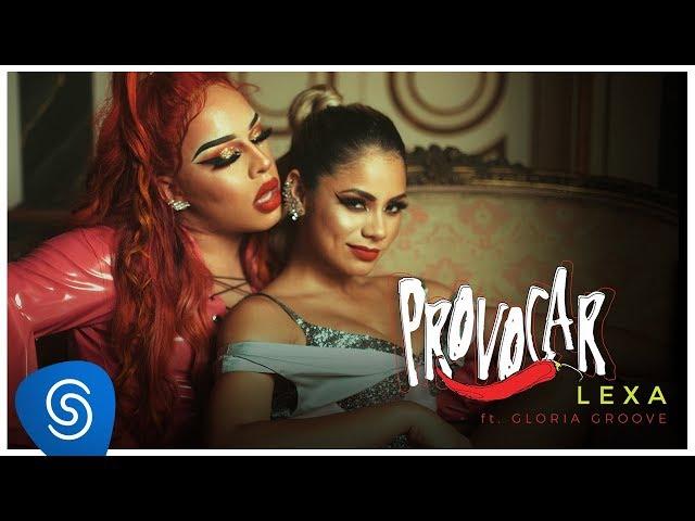 Lexa feat. Gloria Groove - Provocar (Clipe Oficial)