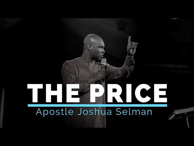 The Price - Apostle Joshua Selman Nimmak