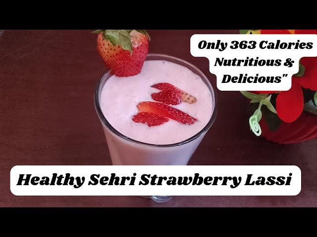 Healthy Sehri Strawberry Lassi Recipe | Only 363 Calories | Nutritious & Delicious"