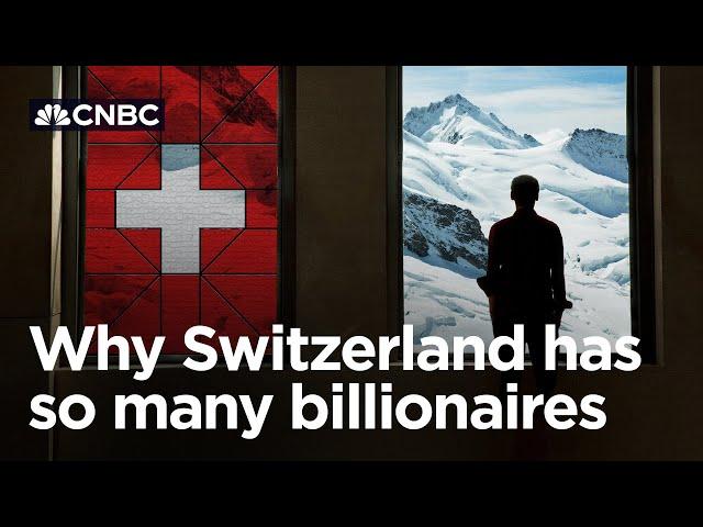 Why is Switzerland home to so many billionaires?