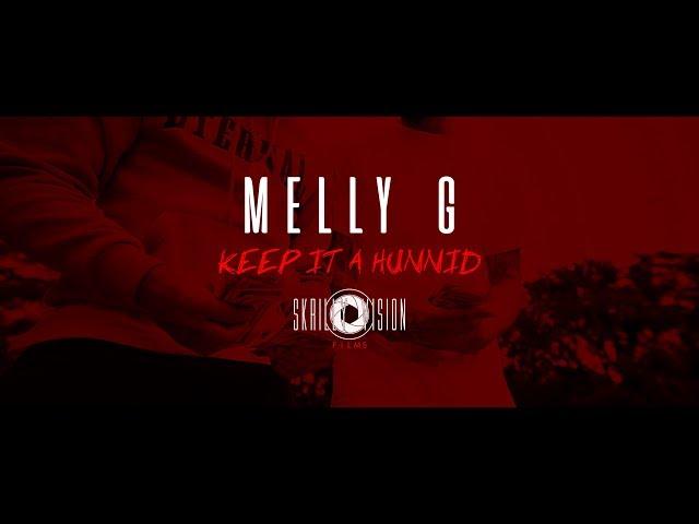 Melly G - Keep It a Hunnid (4k Music Video)