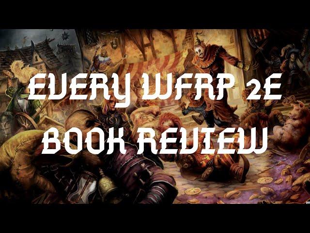 Reviewing EVERY Warhammer Fantasy Roleplay Second Edition book ever released!