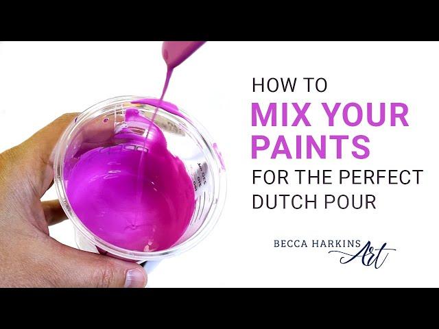 How to mix your paints for the perfect dutch pour acrylic pour painting