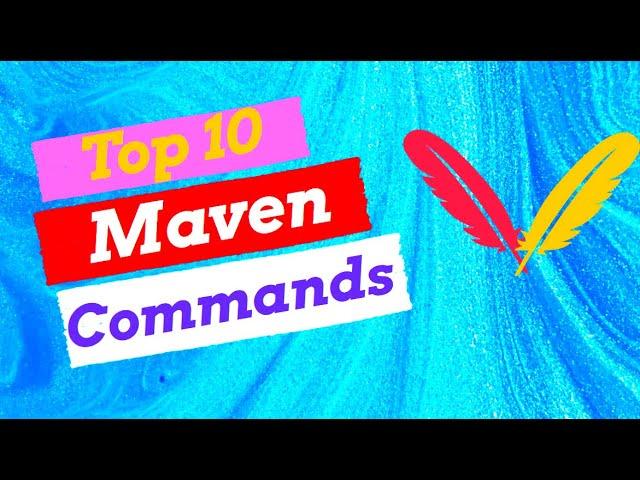 Top 10 Most important Maven Commands & their Usage in detail | Compile , Run Tests and Build project