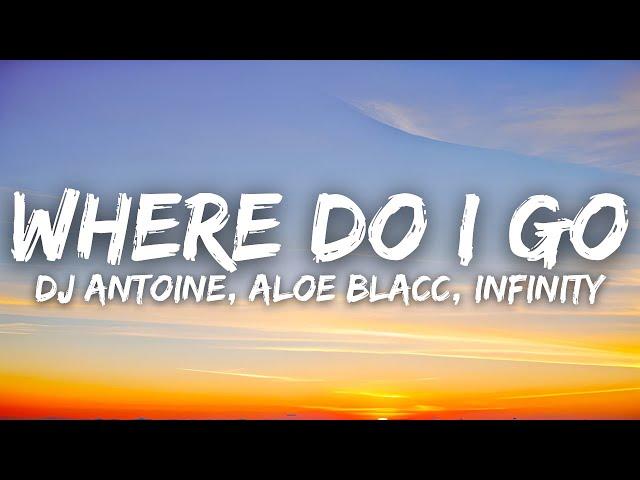 DJ Antoine, Aloe Blacc, Infinity - Where Do I Go (Lyrics) (DJ Antoine vs Mad Mark 2k24 Mix)