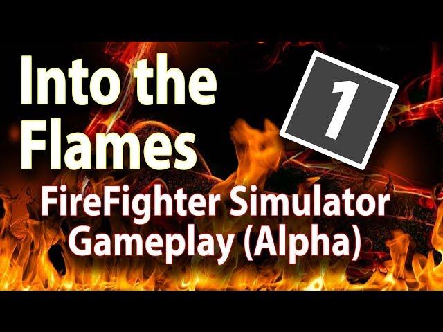 Into the Flames Gameplay with Jimmy Dali part 1 | NEW Firefighter Simulator Preview (ALPHA)