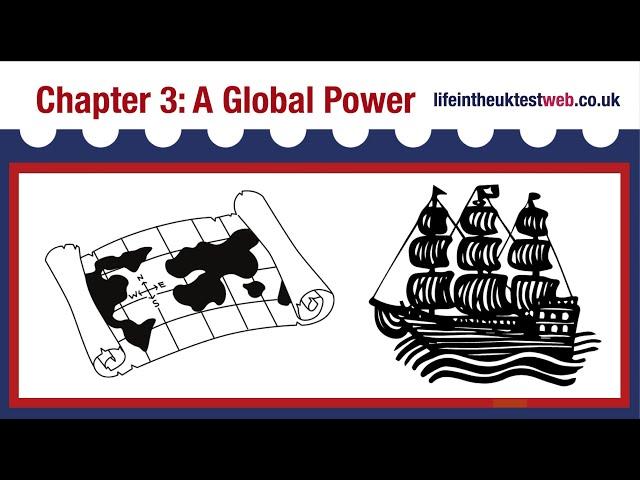  Life in the UK Test Study Material - CHAPTER 3: A Global Power 