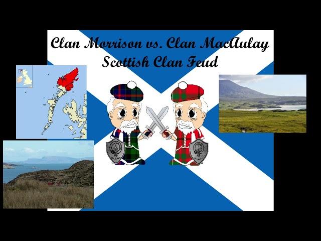 Clan Morrison vs. Clan MacAulay Scottish Clan Feud