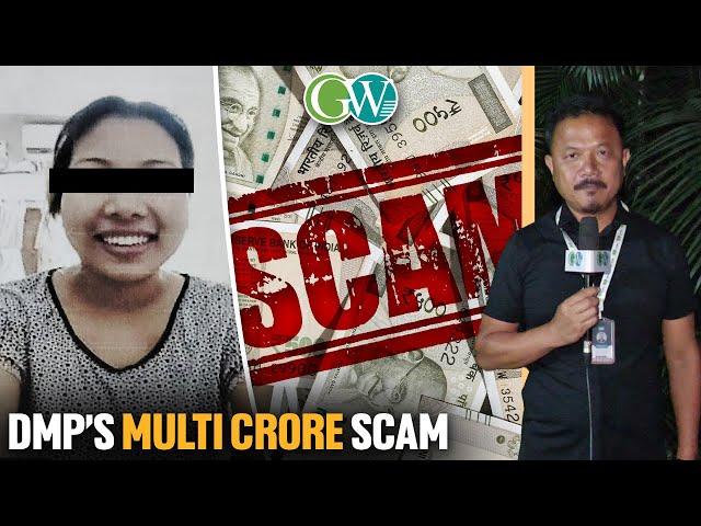 BIG REVELATION: NAGA WOMAN BEHIND MULTI CRORE SCAM IN DMP