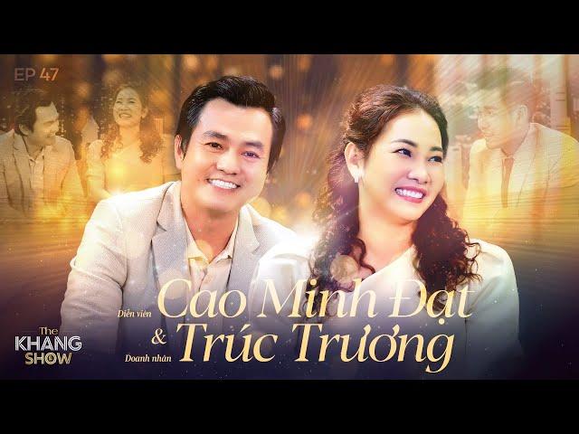 EP 47 | Cao Minh Dat-Truc Truong: My wife listened to the fortune teller and get married immediately