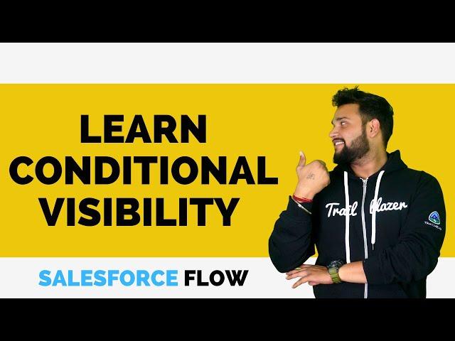 Conditional Visibility in Salesforce Flows | Salesforce Flow for Beginners